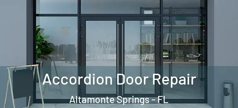 Accordion Door Repair Altamonte Springs - FL