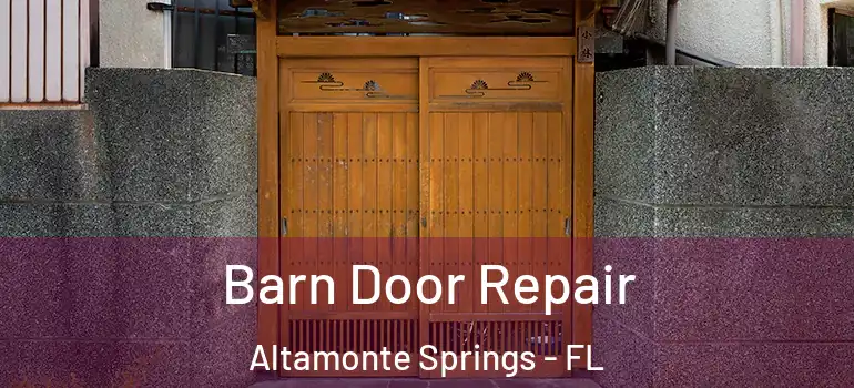 Barn Door Repair Altamonte Springs - FL