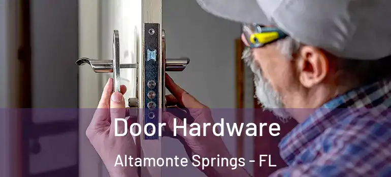 Door Hardware Altamonte Springs - FL