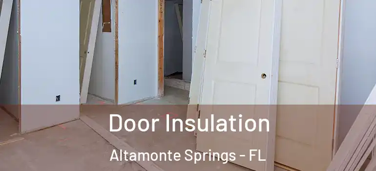 Door Insulation Altamonte Springs - FL