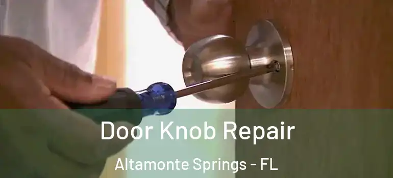 Door Knob Repair Altamonte Springs - FL