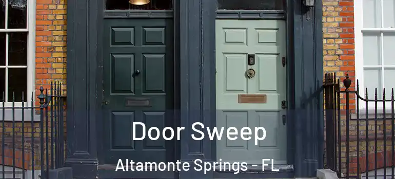 Door Sweep Altamonte Springs - FL