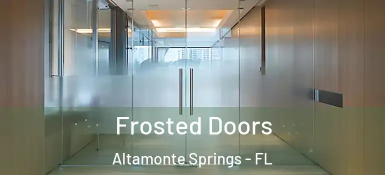 Frosted Doors Altamonte Springs - FL