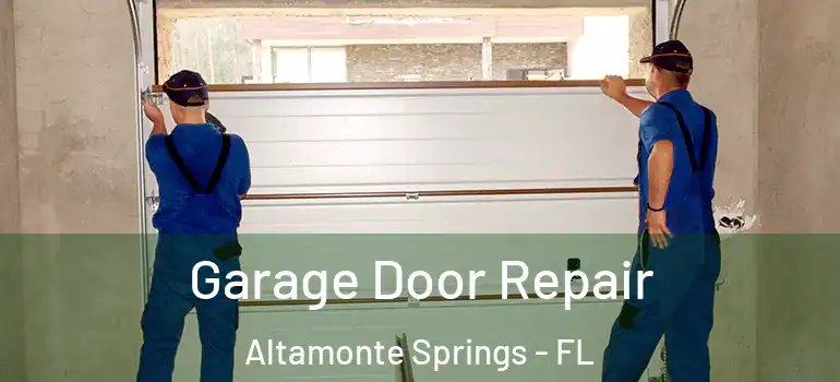  Garage Door Repair Altamonte Springs - FL