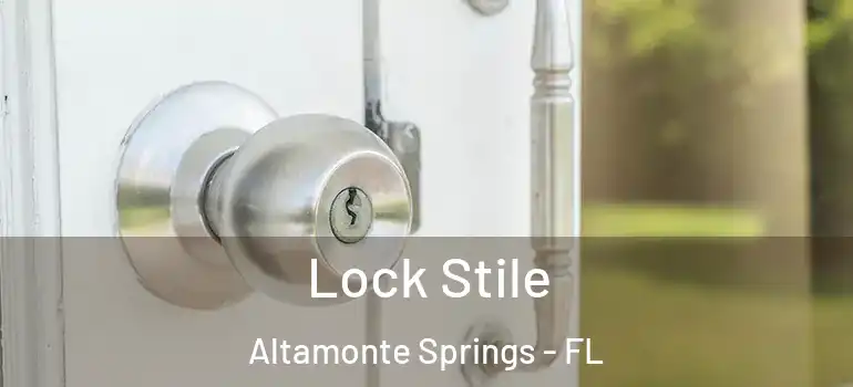 Lock Stile Altamonte Springs - FL