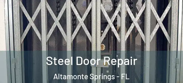 Steel Door Repair Altamonte Springs - FL