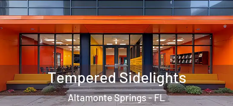 Tempered Sidelights Altamonte Springs - FL