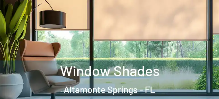 Window Shades Altamonte Springs - FL