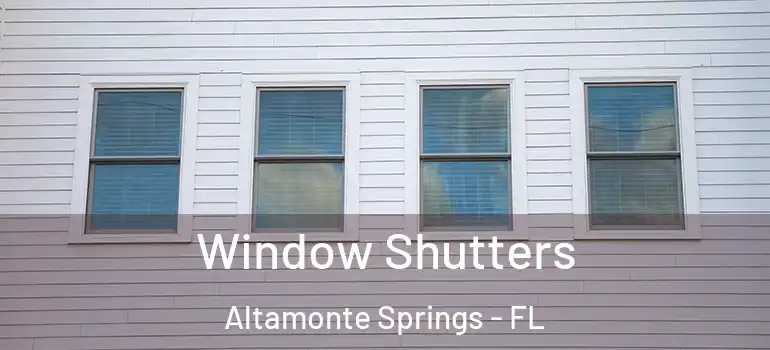 Window Shutters Altamonte Springs - FL